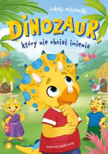 Okładka książki Dinozaur, który nie chciał imienia