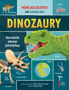Dinozaury. Niezbędnik młodego paleontologa. Autor: Ellen-Thérèse Lamm. Multiszop.pl Okładka książki Dinozaury. Niezbędnik młodego paleontologa