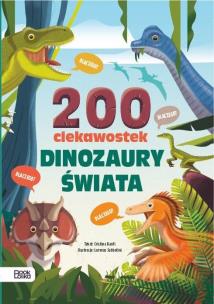 Dinozaury świata 200 ciekawostek - uszkodzone. Autor: Cristina Banfi. Multiszop.pl Okładka książki Dinozaury świata 200 ciekawostek - uszkodzone