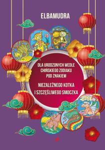 Dla urodzonych wedle chińskiego zodiaku.... Autor: Elbamudra. Multiszop.pl Okładka książki Dla urodzonych wedle chińskiego zodiaku...