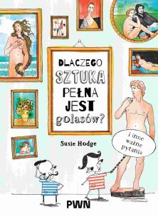 Okładka książki Dlaczego sztuka pełna jest golasów?