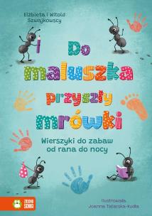 Okładka książki Do maluszka przyszły mrówki. Wierszyki do zabaw od rana do nocy