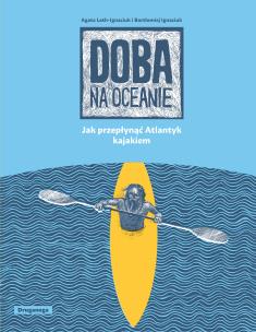 Okładka książki Doba na oceanie. Jak przepłynąć Atlantyk kajakiem wyd. 2026