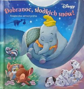 Okładka książki Dobranoc, słodkich snów. Disney. Dotknij i poczuj