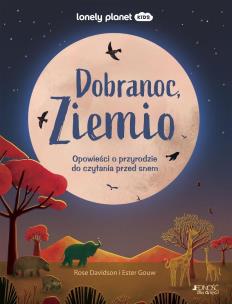 Okładka książki Dobranoc, Ziemio. Opowieści o przyrodzie do...