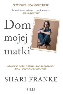 Dom mojej matki. Autor: Franke Shari. Multiszop.pl Okładka książki Dom mojej matki