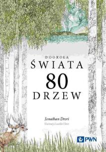 Dookoła świata 80 drzew. Autor: Drori Jonathan. Multiszop.pl Okładka książki Dookoła świata 80 drzew