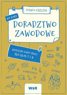 Doradztwo zawodowe. Graficzne karty pracy SP 7-8. Autor: Sylwia Oszczyk. Multiszop.pl Okładka książki Doradztwo zawodowe. Graficzne karty pracy SP 7-8