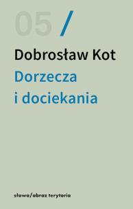 Okładka książki Dorzecza i dociekania