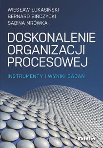 Doskonalenie organizacji procesowej. Autor: Łukasiński Wiesław, Bińczycki Bernard, Mrówka Sabina. Multiszop.pl Okładka książki Doskonalenie organizacji procesowej