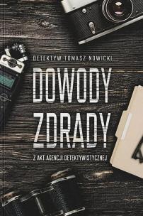 Okładka książki Dowody Zdrady. Z akt agencji detektywistycznej