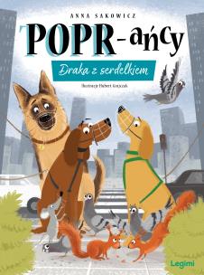 Draka z serdelkiem. POPR-ańcy. Tom 10. Autor: Sakowicz Anna. Multiszop.pl Okładka książki Draka z serdelkiem. POPR-ańcy. Tom 10