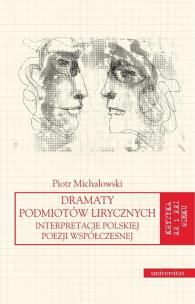Dramaty podmiotów lirycznych. Autor: Michałowski Piotr. Multiszop.pl Okładka książki Dramaty podmiotów lirycznych