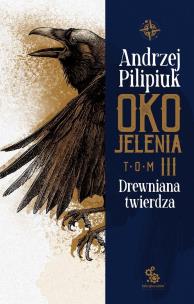 Okładka książki Drewniana twierdza. Oko Jelenia. Tom 3