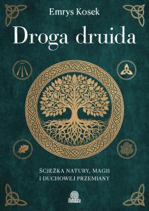 Okładka książki Droga druida. Ścieżka natury, magii i duchowej przemiany