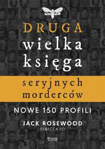 Okładka książki Druga wielka księga seryjnych morderców. Nowe 150 profili
