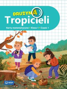 Okładka książki Drużyna Tropicieli SP 1 Matematyka ćwiczenia cz.1