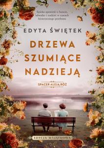 Okładka książki Drzewa szumiące nadzieją. Spacer Aleją Róż. Tom 3
