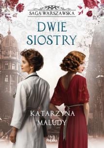 Okładka książki Dwie siostry. Saga warszawska, tom 7