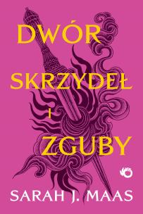 Dwór skrzydeł i zguby. Dwór cierni i róż. Tom 3. Autor: Sarah J. Maas. Multiszop.pl Okładka książki Dwór skrzydeł i zguby. Dwór cierni i róż. Tom 3