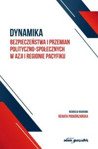 Okładka książki Dynamika bezpieczeństwa i przemian polityczno...