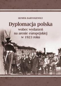 Okładka książki Dyplomacja polska wobec wydarzeń na arenie...