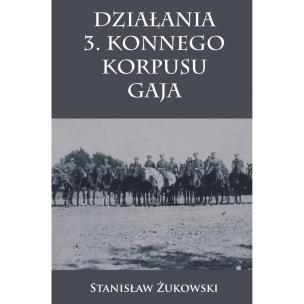 Okładka książki Działania 3. Konnego Korpusu Gaja