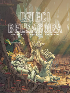 Dzieci Belzagora. Autor: Silverberg Robert, Bruno Lecigne, Sam Timel, Boucq François, Adrien Villesange. Multiszop.pl Okładka książki Dzieci Belzagora