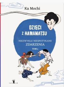 Okładka książki Dzieci z Hamamatsu. Niezwykle niespotykane zdarzenia. Tom 2 wyd. 2