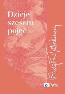 Dzieje sześciu pojęć. Autor: Tatarkiewicz Władysław. Multiszop.pl Okładka książki Dzieje sześciu pojęć
