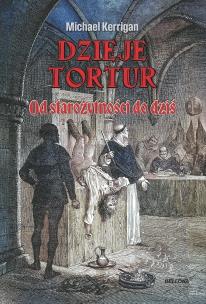 Dzieje tortur.. Autor: Kerrigan Michael. Multiszop.pl Okładka książki Dzieje tortur.