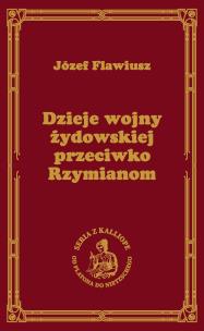 Dzieje wojny żydowskiej przeciwko Rzymianom (Wojna Żydowska). Autor: Flawiusz Józef. Multiszop.pl Okładka książki Dzieje wojny żydowskiej przeciwko Rzymianom (Wojna Żydowska)