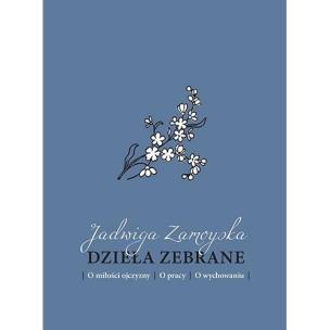 Dzieła zebrane. Autor: Zamoyska Jadwiga. Multiszop.pl Okładka książki Dzieła zebrane