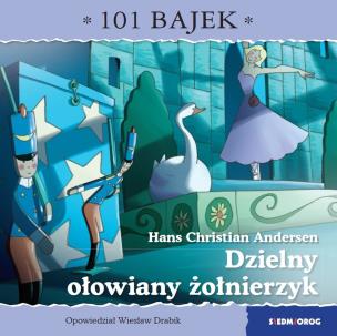 Dzielny ołowiany żołnierzyk. 101 bajek. Autor: Drabik Wiesław. Multiszop.pl Okładka książki Dzielny ołowiany żołnierzyk. 101 bajek