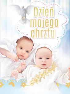 Dzień mojego chrztu. Pamiątka chrztu świętego. Autor:   Praca zbiorowa. Multiszop.pl Okładka książki Dzień mojego chrztu. Pamiątka chrztu świętego