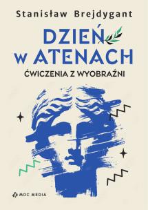 Okładka książki Dzień w Atenach. Ćwiczenia z wyobraźni