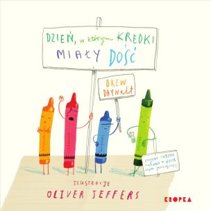 Dzień, w którym kredki miały dość. Autor: Drew Daywalt, Oliver Jeffers. Multiszop.pl Okładka książki Dzień, w którym kredki miały dość
