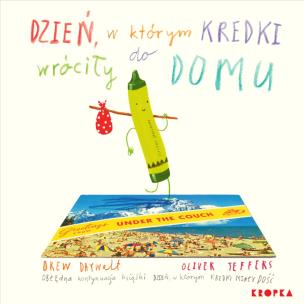 Dzień, w którym kredki wróciły do domu. Autor: Drew Daywalt. Multiszop.pl Okładka książki Dzień, w którym kredki wróciły do domu