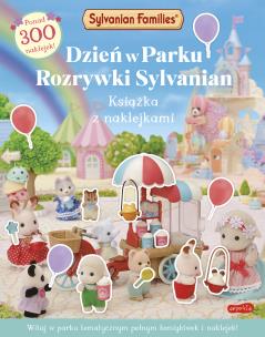 Okładka książki Dzień w Parku Rozrywki Sylvanian. Książka z naklejkami. Sylvanian Families