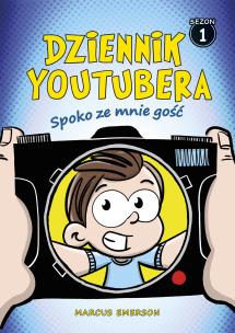 Dziennik youtubera. Spoko ze mnie gość. Autor: Emerson Marcus. Multiszop.pl Okładka książki Dziennik youtubera. Spoko ze mnie gość