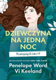 Dziewczyna na jedną noc. Nie pasujemy do siebie. Tom 3. Autor: Penelope Ward, Vi Keeland. Multiszop.pl Okładka książki Dziewczyna na jedną noc. Nie pasujemy do siebie. Tom 3