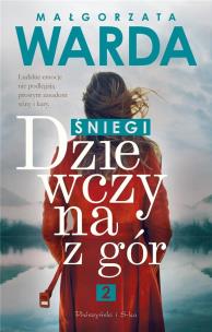 Dziewczyna z gór T.2 Śniegi DL. Autor: Warda Małgorzata. Multiszop.pl Okładka książki Dziewczyna z gór T.2 Śniegi DL