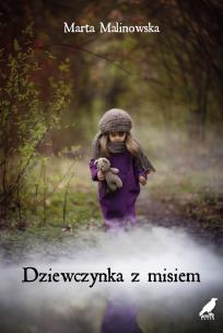 Dziewczynka z misiem. Autor: Marta Malinowska. Multiszop.pl Okładka książki Dziewczynka z misiem