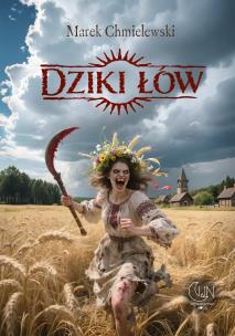 Dziki łów. Autor: Chmielewski Marek. Multiszop.pl Okładka książki Dziki łów