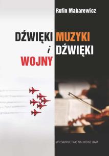 Okładka książki Dżwięki muzyki i dźwięki wojny