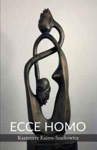 Ecce Homo. Autor: Kazimierz Kairos-szarkowicz. Multiszop.pl Okładka książki Ecce Homo