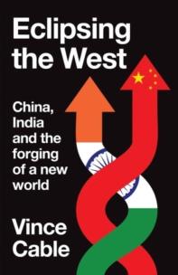 Okładka książki Eclipsing the West: China, India and the forging of a new world
