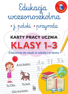 Edukacja wczesnoszkolna. Język polski. Przyroda. Karty pracy ucznia, klasy 1-3. Ćwiczenia do nauki w szkole i domu. Autor: Lucyna Kasjanowicz. Multiszop.pl Okładka książki Edukacja wczesnoszkolna. Język polski. Przyroda. Karty pracy ucznia, klasy 1-3. Ćwiczenia do nauki w szkole i domu