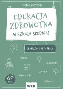 Okładka książki Edukacja zdrowotna Graficzne karty pracy dla szkoły średniej