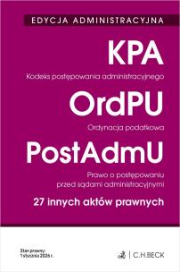 Okładka książki EDYCJA ADMINISTRACYJNA. Kodeks postępowania administracyjnego. Ordynacja podatkowa. Prawo o postępowaniu przed sądami administracyjnymi. 27 innych aktów prawnych wyd. 42